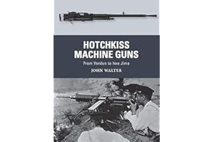 Hotchkiss Machine Guns: From Verdun to Iwo Jima