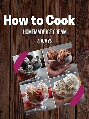 Amazon Com Homemade Ice Cream 4 Ways Nasty