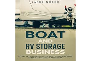 Boat and RV Storage Business: Invest in This Underutilized Asset Class and Make Passive Income Year After Year