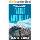 Facing Adversity: Stories of Courage and Inspiration (The Happiness Series Book 3)