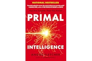 Primal Intelligence: You Are Smarter Than You Know
