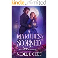 A Marquess Scorned (Tales from The Burnished Jade Book 4)