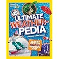 National Geographic Kids Ultimate Weatherpedia: The most complete weather reference ever