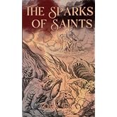 The Sparks of Saints (The Arcadian Chronicles)