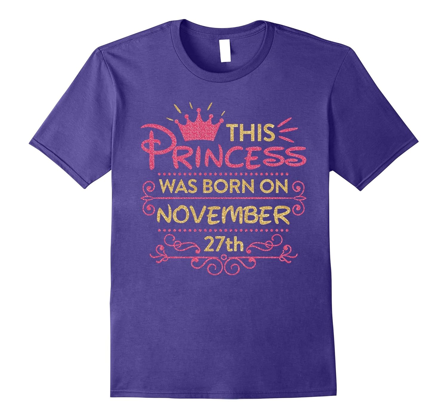 Glitter Birthday Princess Was Born On November 27th T-shirt-Rose