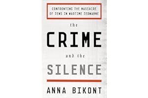The Crime and the Silence: Confronting the Massacre of Jews in Wartime Jedwabne
