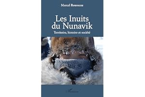 Les Inuits du Nunavik: Terre, histoire et société (French Edition)
