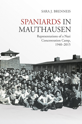 Download Spaniards in Mauthausen: Representations of a Nazi Concentration Camp, 1940-2015 (Toronto Iberic Book 34) (English Edition) PDF