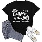 Potia Womens Coffee Shirts A Day Without Coffee is Like Just Kidding Shirt Funny Caffeine Lover Tees