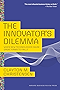 The Innovator's Dilemma: When New Technologies Cause Great Firms to Fail (Management of Innovation and Change)