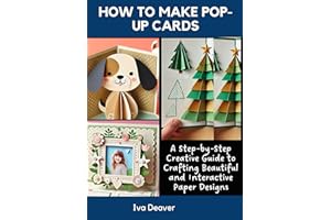 How to Make Pop-Up Cards: A Step-by-Step Creative Guide to Crafting Beautiful and Interactive Paper Designs