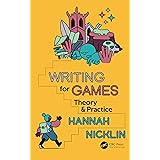 Writing for Games: Theory and Practice