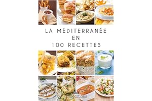La Méditerranée en 100 recettes (French Edition)