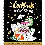 Cocktails & Coloring: 31 Coloring Pages with 23 Delicious Recipes (Color & Frame)