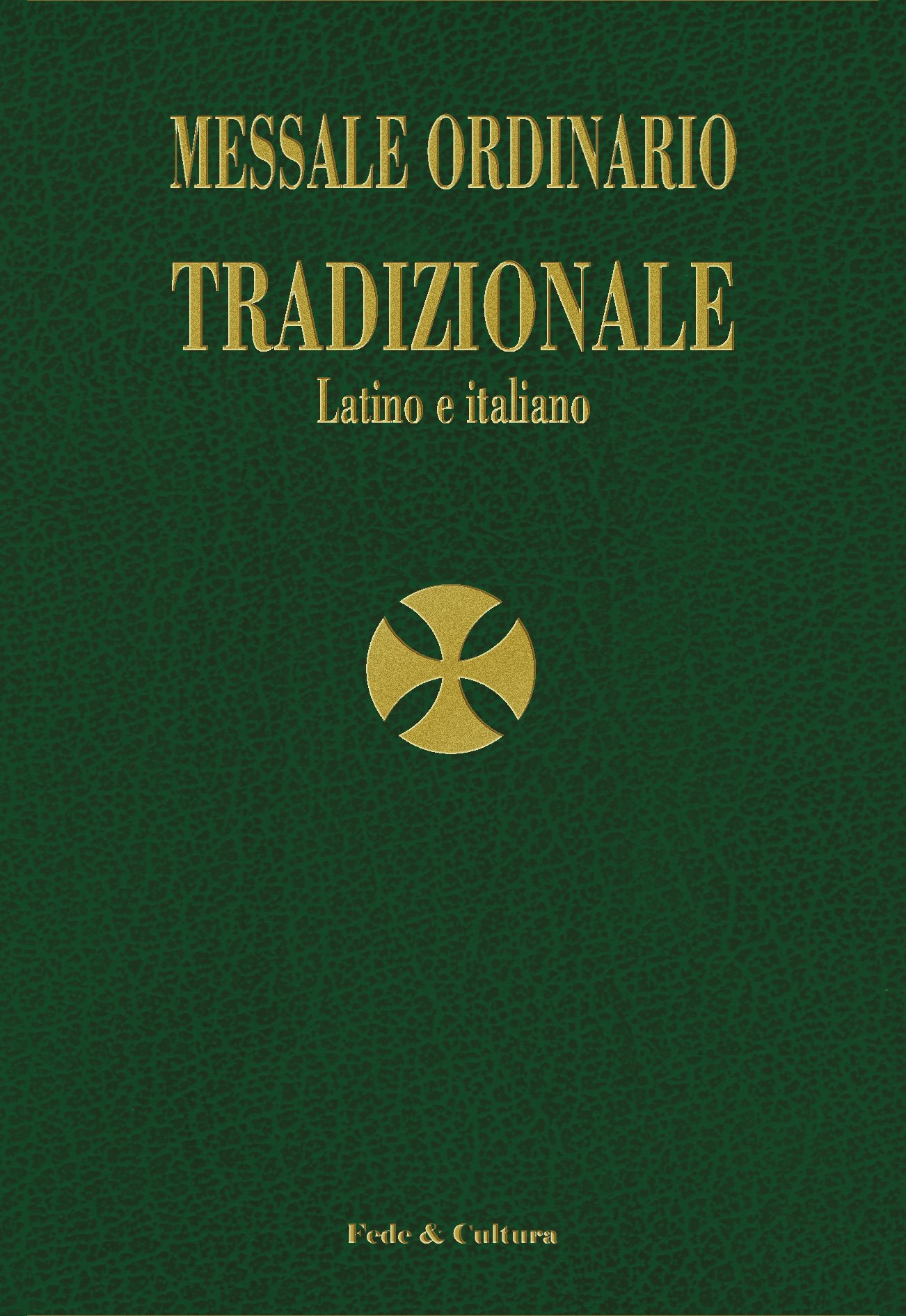 Messale Ordinario Tradizionale Testo Latino A Fronte 9788889913413 Amazon Com Books
