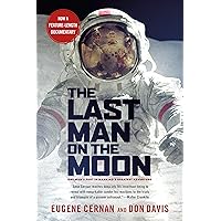 The Last Man on the Moon: Astronaut Eugene Cernan and America's Race in Space