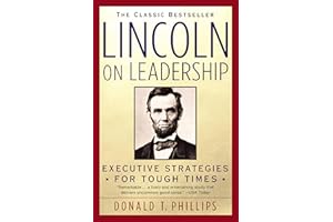 Lincoln on Leadership: Executive Strategies for Tough Times