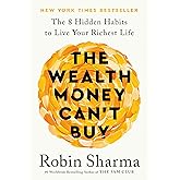 The Wealth Money Can't Buy: The 8 Hidden Habits to Live Your Richest Life