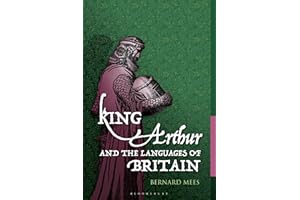 King Arthur and the Languages of Britain: Examining the Linguistic Evidence