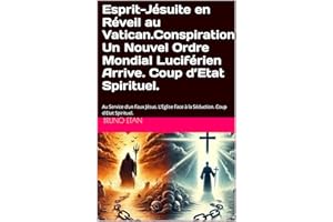 Esprit-Jésuite en Réveil au Vatican.Conspiration. Un Nouvel Ordre Mondial Luciférien Arrive. Coup d’Etat Spirituel.: Au Servi