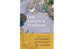 Une saison à Téhéran (French Edition)