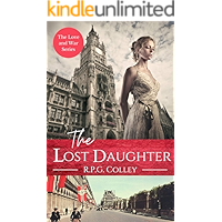 The Lost Daughter: Historical Fiction (The Love and War Series Book 1) book cover