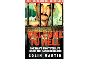 Welcome to Hell: One Man's Fight For Life Inside The Bangkok Hilton