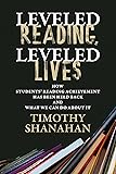 Leveled Reading, Leveled Lives: How
