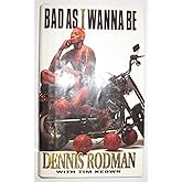 Bad As I Wanna Be By Dennis Rodman | Goodreads