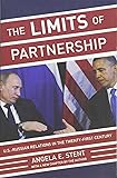 The Limits of Partnership: U.S.-Russian Relations in the Twenty-First Century - Updated Edition