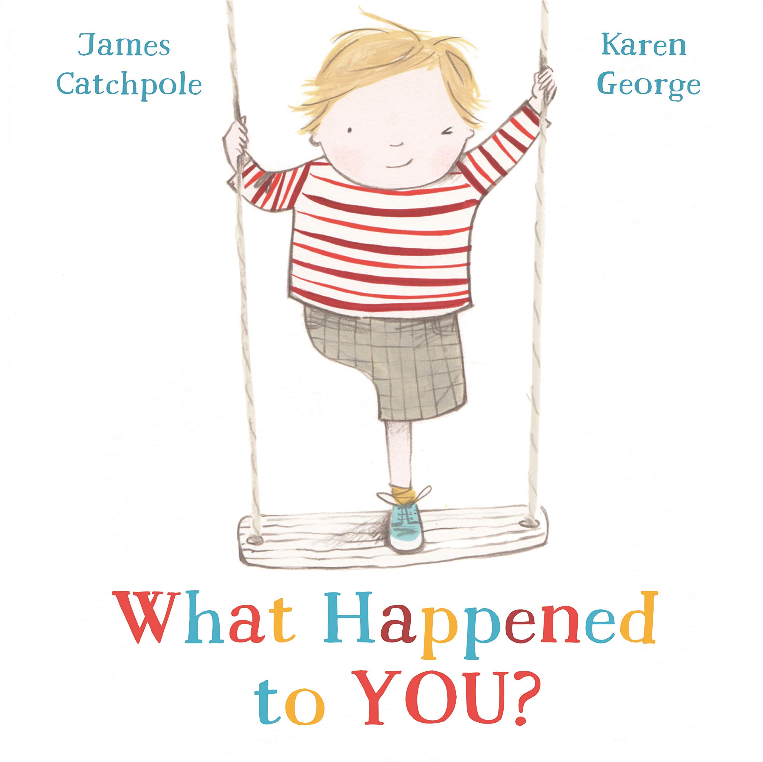 What Happened to You?: Catchpole, James, George, Karen: 9780571358304:  Amazon.com: Books