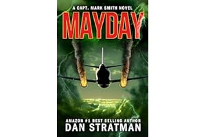 MAYDAY: A Frighteningly Realistic Aviation Thriller (Capt. Mark Smith Series Book 1)