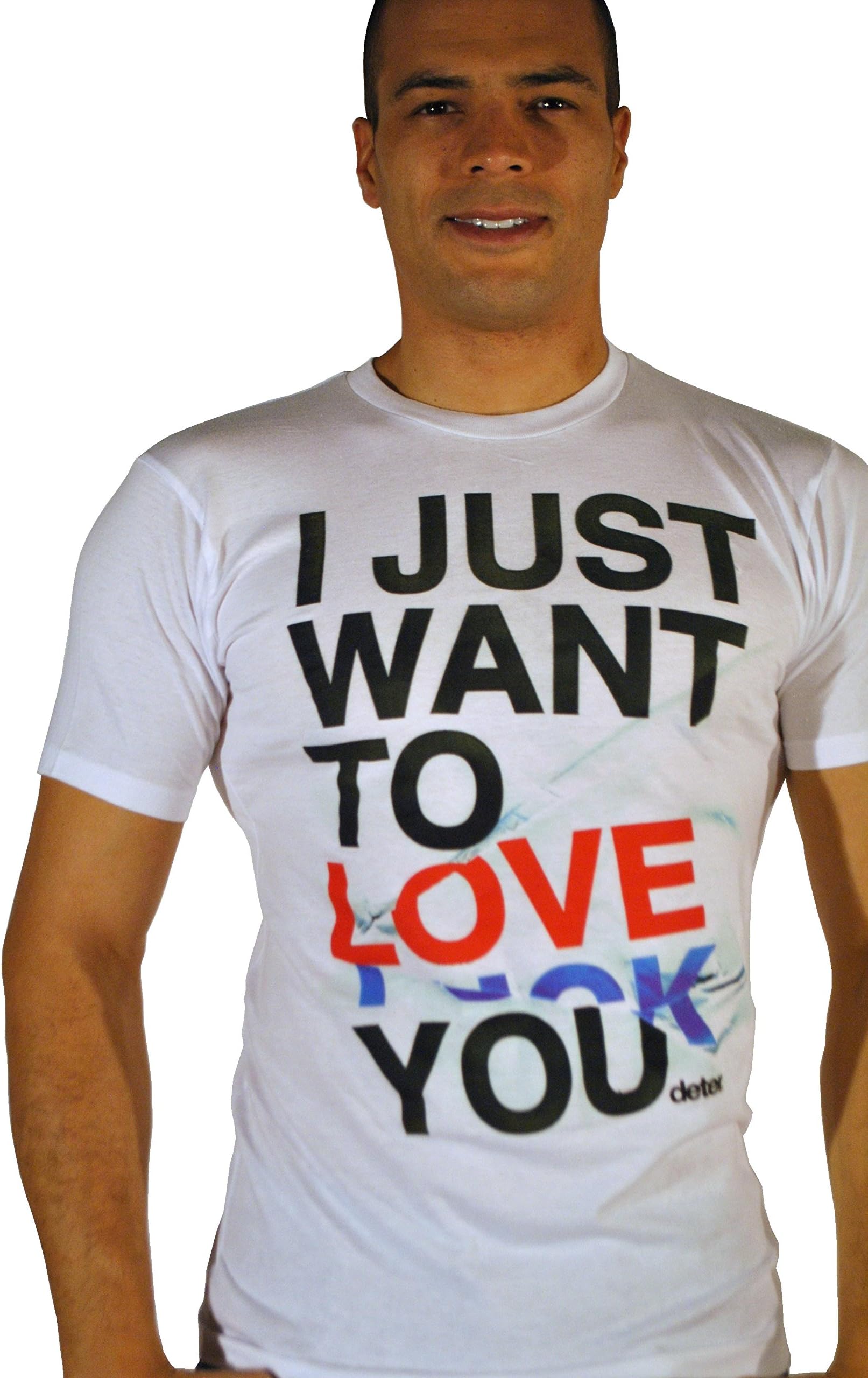Deter Just Want To Love You T-shirt