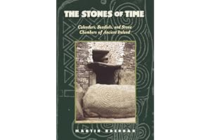 The Stones of Time: Calendars, Sundials, and Stone Chambers of Ancient Ireland