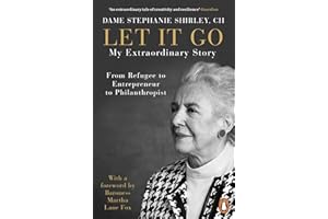 Let It Go: My Extraordinary Story - From Refugee to Entrepreneur to Philanthropist