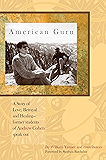 American Guru: A Story of Love, Betrayal and Healing-former students of Andrew Cohen speak out