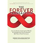 Forever Transaction (PB): How to Build a Subscription Model So Compelling, Your Customers Will Never Want to Leave