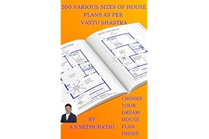 500 Various Sizes of House Plans As Per Vastu Shastra: (Choose Your Dream House Plan Inside)