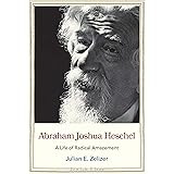 Abraham Joshua Heschel: A Life of Radical Amazement (Jewish Lives)
