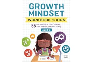 Growth Mindset Workbook for Kids: 55 Fun Activities to Think Creatively, Solve Problems, and Love Learning