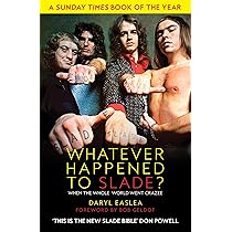 Whatever Happened to Slade?: When the Whole World Went Crazee