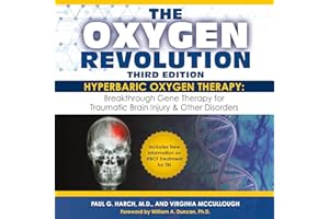 The Oxygen Revolution (Third Edition): Hyperbaric Oxygen Therapy (HBOT): The Definitive Treatment of Traumatic Brain Injury (