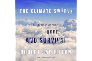The Climate Swerve: Reflections on Mind, Hope, and Survival