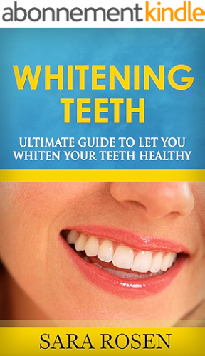 Download whitening teeth - ultimate guide to let you whiten your teeth healthy (English Edition) PDF