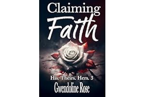 Claiming Faith: A Zombie Apocalypse Reverse Harem Romance (His. Theirs. Hers. Book 3)