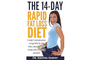The 14-Day Rapid Fat Loss Diet: A simple 2-week plan proven to target belly fat, shed inches, and produce rapid lasting resul