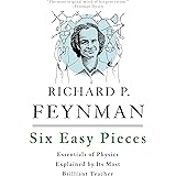 Six Easy Pieces: Essentials of Physics Explained by Its Most Brilliant Teacher