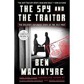 The Spy and the Traitor: The Greatest Espionage Story of the Cold War