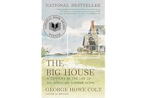 The Big House: A Century in the Life of an American Summer Home (An Award-Winning Memoir)