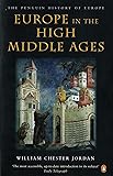 Europe in the High Middle Ages (The Penguin History of Europe)